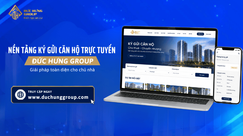 Nền tảng ký gửi căn hộ tại Đức Hưng Group